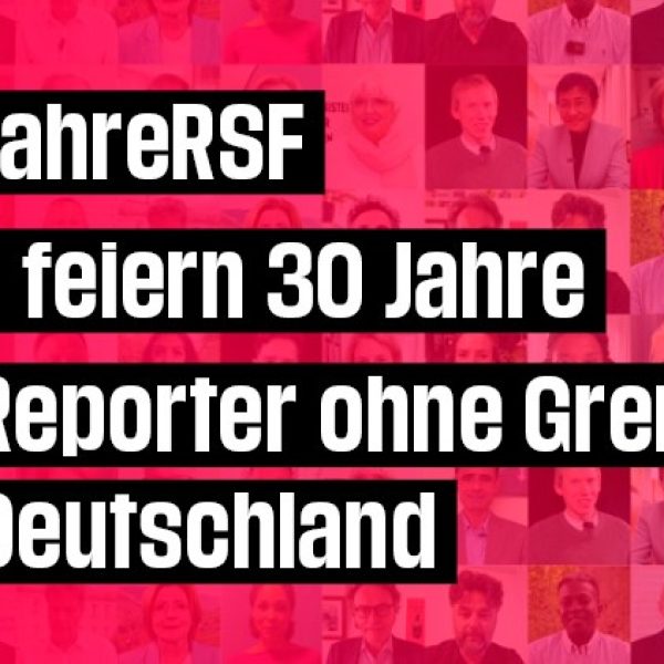Reporter ohne Grenzen Deutschland feiert 30-jähriges Jubiläum – wir gratulieren!